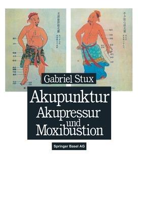 Akupunktur, Akupressur und Moxibustion - G. Stux - cover