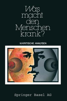Was macht den Menschen krank?: 18 kritische Analysen - SONTAG,ILLICH,WATZLAWIK - cover