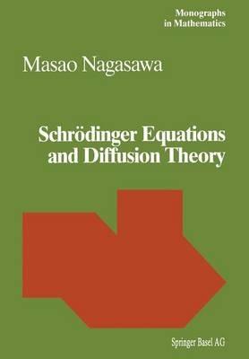 Schrödinger Equations and Diffusion Theory - M. Nagasawa - cover
