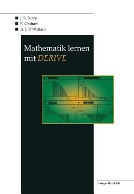 Mathematik lernen mit DERIVE - J. Berry,E. Graham,A.J.P. Watkins - cover
