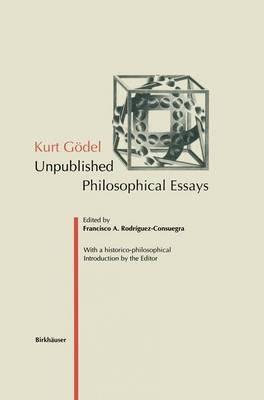 Kurt Gödel: Unpublished Philosophical Essays - cover