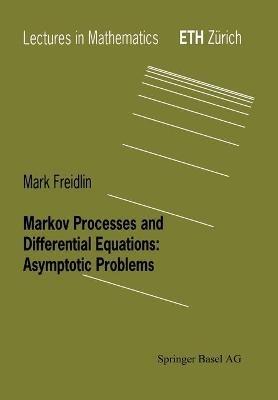 Markov Processes and Differential Equations: Asymptotic Problems - Mark I. Freidlin - cover