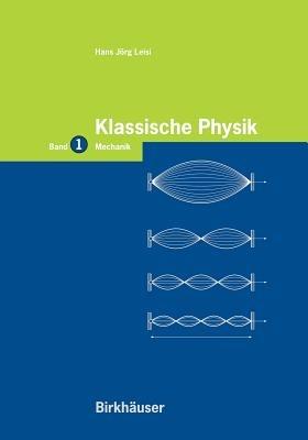 Klassische Physik: Band 1: Mechanik - Hans J. Leisi - cover