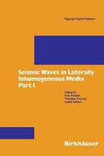 Seismic Waves in Laterally Inhomogeneous Media: Part 1