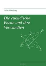 Die euklidische Ebene und ihre Verwandten
