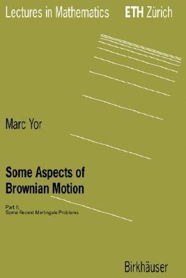Some Aspects of Brownian Motion: Part II: Some Recent Martingale Problems - Marc Yor - cover