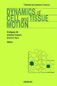 Dynamics of Cell and Tissue Motion - Wolfgang Alt,etc. - cover