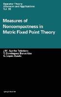 Measures of Noncompactness in Metric Fixed Point Theory