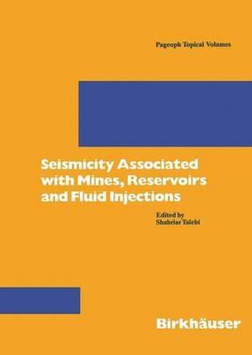 Seismicity Associated with Mines, Reservoirs and Fluid Injections - Shahrian Talebi - cover