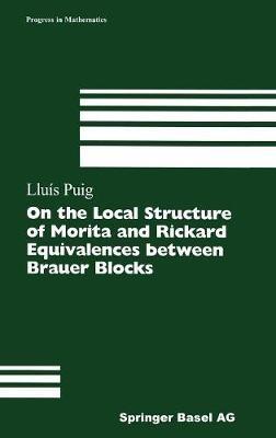 On the Local Structure of Morita and Rickard Equivalences between Brauer Blocks - Lluis Puig - cover