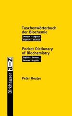 Taschenwörterbuch der Biochemie / Pocket Dictionary of Biochemistry: Deutsch — Englisch Englisch — Deutsch / English — German German — English