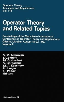 Operator Theory and Related Topics: Proceedings of the Mark Krein International Conference on Operator Theory and Applications, Odessa, Ukraine, August 18–22, 1997 Volume II - cover
