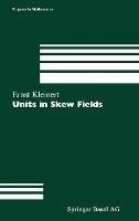 Units in Skew Fields - Ernst Kleinert - cover