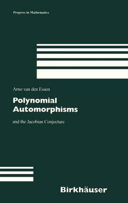 Polynomial Automorphisms: and the Jacobian Conjecture - Arno van den Essen - cover