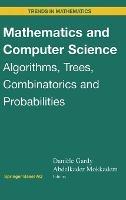 Mathematics and Computer Science: Algorithims, Trees, Combinatorics and Probabilities - cover