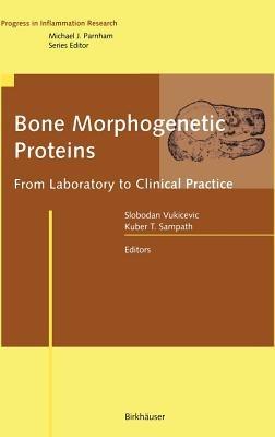 Bone Morphogenetic Proteins: From Laboratory to Clinical Practice - cover
