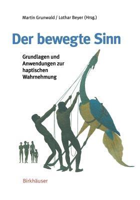 Der bewegte Sinn: Grundlagen und Anwendungen zur haptischen Wahrnehmung - cover