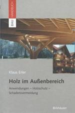 Holz Im Auaenbereich: Anwendungen, Holzschutz, Schadensvermeidung