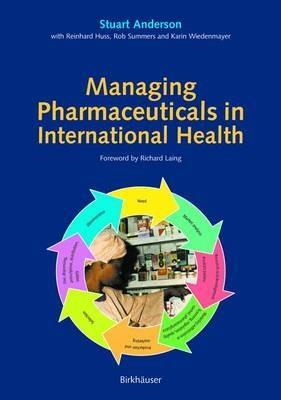Managing Pharmaceuticals in International Health - Stuart Anderson,Reinhard Huss,Rob Summers - cover