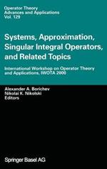 Systems, Approximation, Singular Integral Operators, and Related Topics: International Workshop on Operator Theory and Applications, IWOTA 2000