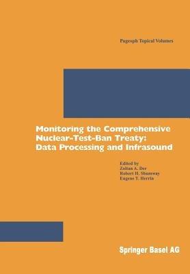 Monitoring the Comprehensive Nuclear-Test-Ban Treaty: Data Processing and Infrasound - cover