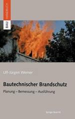 Bautechnischer Brandschutz: Planung — Bemessung — Ausführung