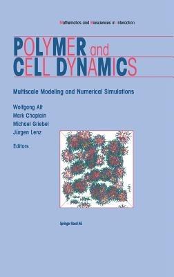 Polymer and Cell Dynamics: Multiscale Modelling and Numerical Simulations - cover