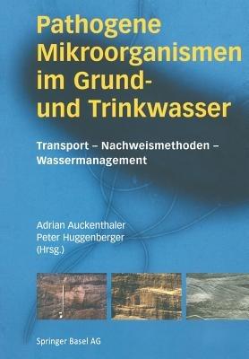 Pathogene Mikroorganismen im Grund- und Trinkwasser: Transport — Nachweismethoden — Wassermanagement - cover