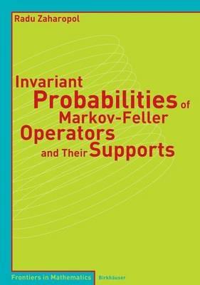 Invariant Probabilities of Markov-Feller Operators and Their Supports - Radu Zaharopol - cover