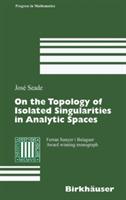 On the Topology of Isolated Singularities in Analytic Spaces - José Seade - cover