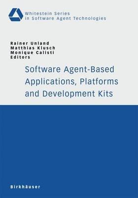 Software Agent-Based Applications, Platforms and Development Kits - cover
