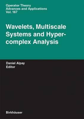 Wavelets, Multiscale Systems and Hypercomplex Analysis - cover