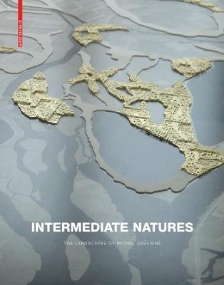 Intermediate Natures: The Landscapes of Michel Desvigne - cover