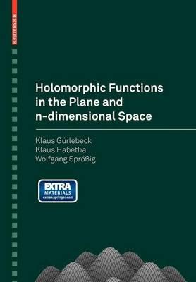 Holomorphic Functions in the Plane and n-dimensional Space - Klaus Gürlebeck,Klaus Habetha,Wolfgang Sprößig - cover