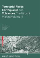 Terrestrial Fluids, Earthquakes and Volcanoes: The Hiroshi Wakita Volume III - cover