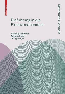 Einführung in die Finanzmathematik - Hansjoerg Albrecher,Andreas Binder,Philipp Mayer - cover