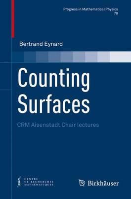 Counting Surfaces: CRM Aisenstadt Chair lectures - Bertrand Eynard - cover