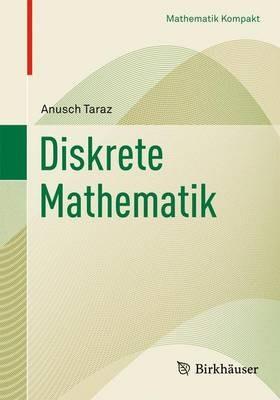 Diskrete Mathematik: Grundlagen und Methoden - Anusch Taraz - cover