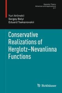 Conservative Realizations of Herglotz-Nevanlinna Functions - Yuri Arlinskii,Sergey Belyi,Eduard Tsekanovskii - cover