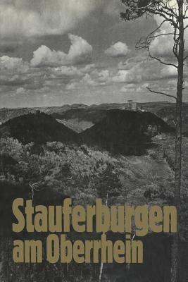 Stauferburgen am Oberrhein - Robert Häusser,Alf Rapp,Odilo Engels - cover