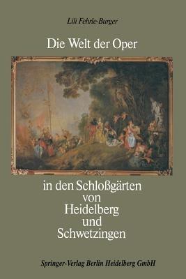 Die Welt der Oper in den Schloßgärten von Heidelberg und Schwetzingen - Robert Häusser - cover
