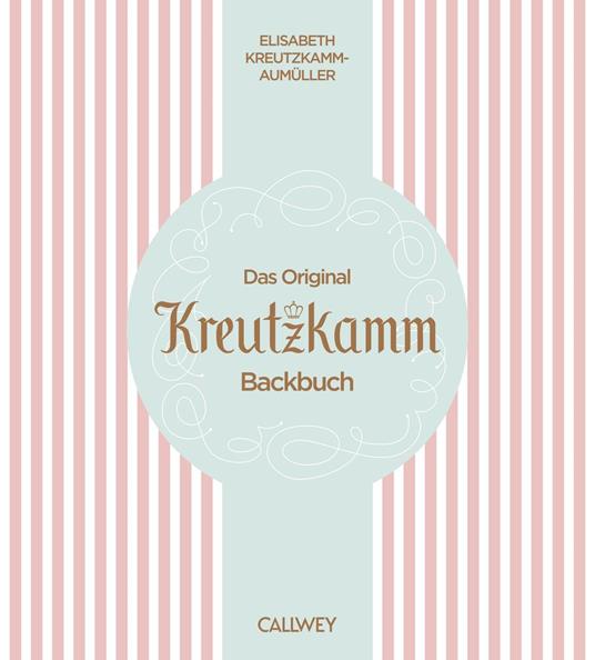 Das Original Kreutzkamm Backbuch