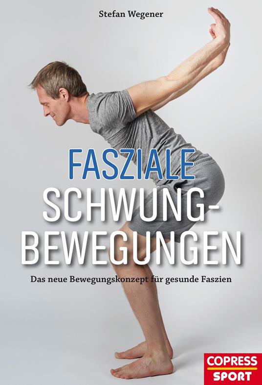 Fasziale Schwungbewegungen - Stefan Wegener - ebook