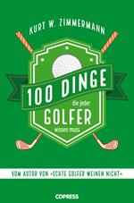 100 Dinge, die jeder Golfer wissen muss