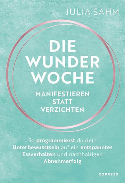 Die Wunderwoche: Manifestieren statt verzichten