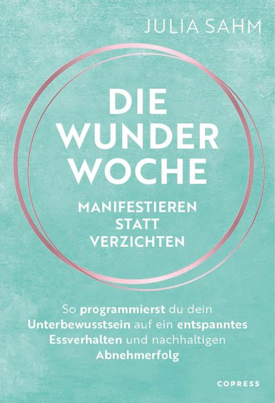 Die Wunderwoche: Manifestieren statt verzichten