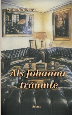 Als Johanna träumte - Petjo Bangeow - cover