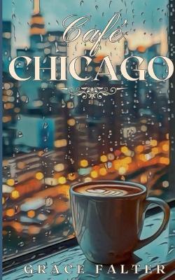 Café Chicago - Grace Falter - cover