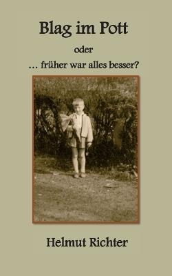 Blag im Pott: ...früher war alles besser? - Helmut Richter - cover