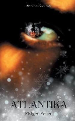 Atlantika: Eisiges Feuer - Annika Kastner - cover